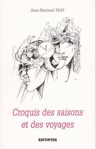  Croquis des saisons et des voyages-Po�mes. (Epuis� chez Editinter))